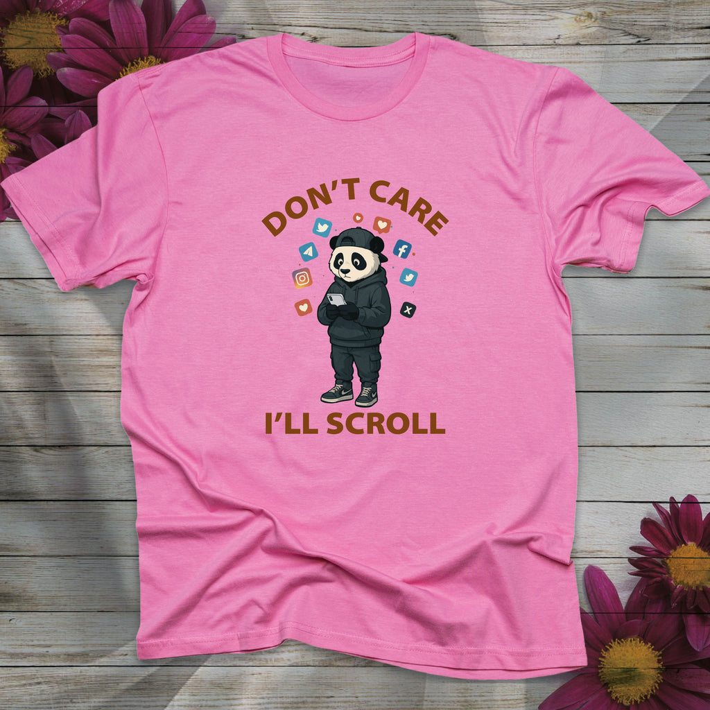 Don't Care, I'll Scroll T-shirt